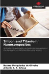 Silicon And Titanium Nanocomposites