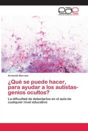 Portada de ¿Qué se puede hacer, para ayudar a los autistas- genios ocultos?