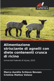 Alimentazione strisciante di agnelli con diete contenenti crusca di ricino