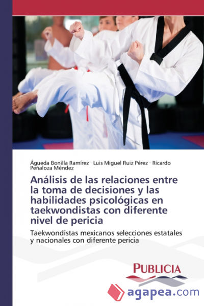 Análisis de las relaciones entre la toma de decisiones y las habilidades psicológicas en taekwondistas con diferente nivel de pericia