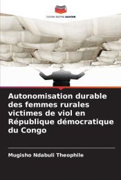 AUTONOMISATION DURABLE DES FEMMES RURALES VICTIMES DE VIOL EN ...
