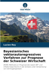 Portada de Bayesianisches vektorautoregressives Verfahren zur Prognose der Schweizer Wirtschaft