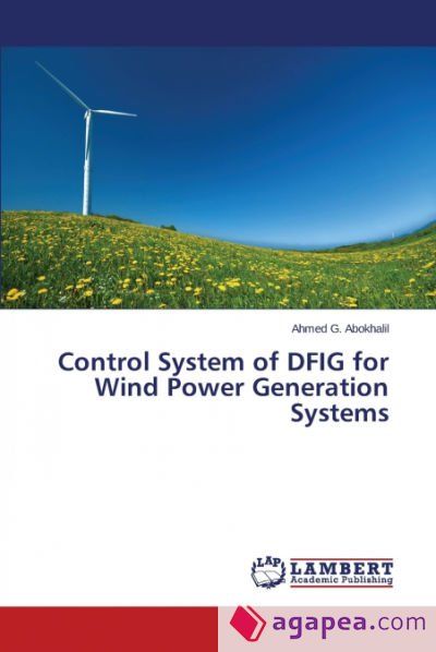 CONTROL SYSTEM OF DFIG FOR WIND POWER GENERATION SYSTEMS - ABOKHALIL ...
