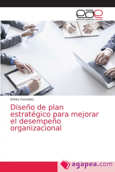 Diseño de plan estratégico para mejorar el desempeño organizacional