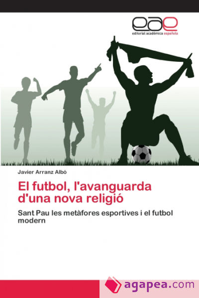El futbol, lâ€™avanguarda dâ€™una nova religiÃ³