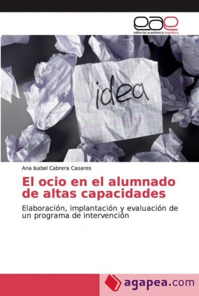 El ocio en el alumnado de altas capacidades: Elaboraci&oacute;n, implantaci&oacute;n y evaluaci&oacute;n de un programa de intervenci&oacute;n