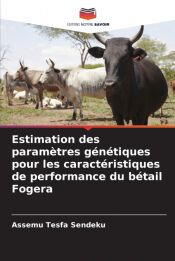 Portada de Estimation des param&egrave;tres g&eacute;n&eacute;tiques pour les caract&eacute;ristiques de performance du b&eacute;tail Fogera