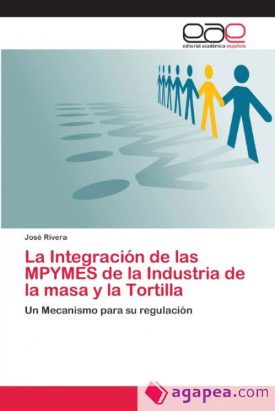La Integración de las MPYMES de la Industria de la masa y la Tortilla