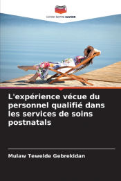 Portada de Lâ€™expÃ©rience vÃ©cue du personnel qualifiÃ© dans les services de soins postnatals