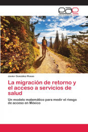 Portada de La migración de retorno y el acceso a servicios de salud
