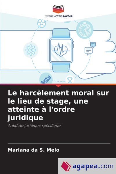 LE HARCA¨LEMENT MORAL SUR LE LIEU DE STAGE, UNE ATTEINTE A LA ORDRE ...