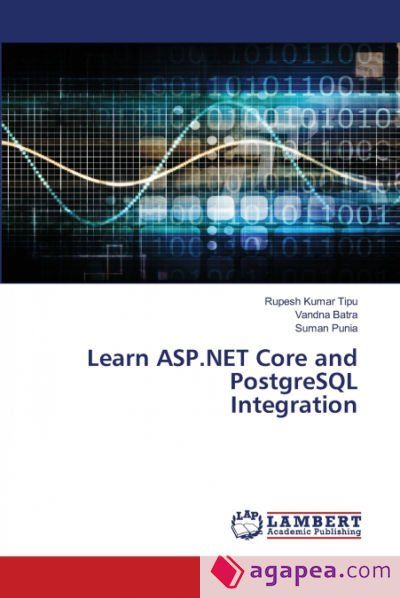 LEARN ASP.NET CORE AND POSTGRESQL INTEGRATION - RUPESH KUMAR TIPU,SUMAN ...