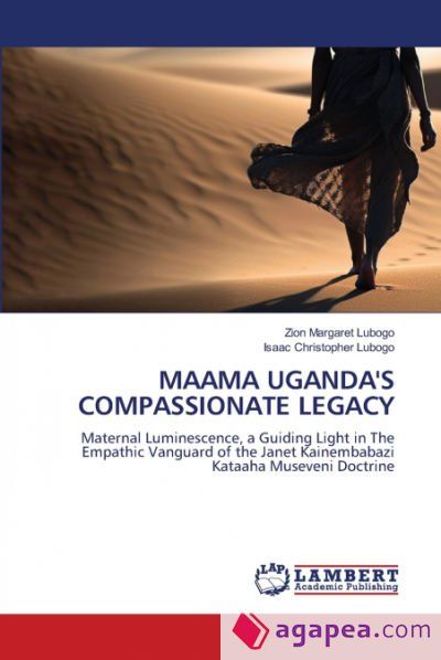 MAAMA UGANDAA S COMPASSIONATE LEGACY ZION MARGARET LUBOGO ISAAC maama-ugandaa-s-compassionate-legacy-zion-margaret-lubogo-isaac