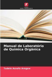 Finas Tadele MANUAL DE LABORATORIO DE QUIMICA ORGANICA - TADELE ASSEFA ARAGAW ...