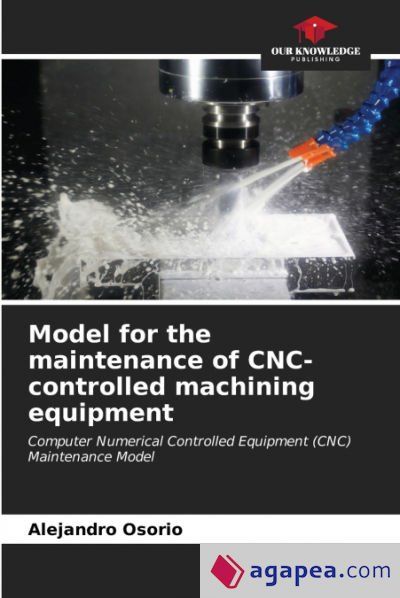 MODEL FOR THE MAINTENANCE OF CNC-CONTROLLED MACHINING EQUIPMENT ...