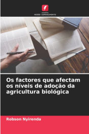 Portada de Os factores que afectam os níveis de adoção da agricultura biológica