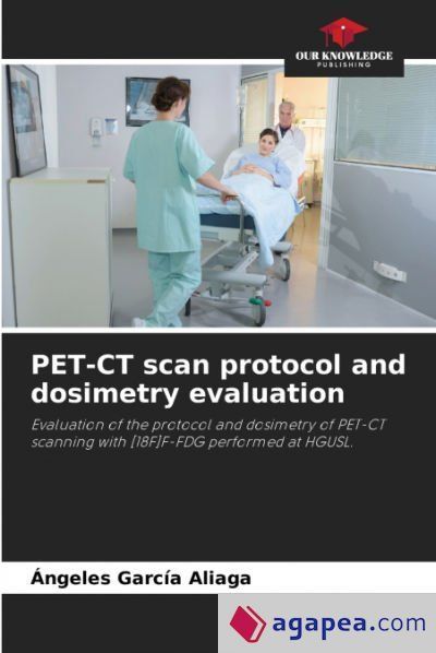 PET-CT SCAN PROTOCOL AND DOSIMETRY EVALUATION - ANGELES GARCIA ALIAGA ...