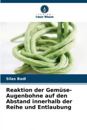 Portada de Reaktion der Gemüse-Augenbohne auf den Abstand innerhalb der Reihe und Entlaubung