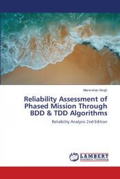RELIABILITY ASSESSMENT OF PHASED MISSION THROUGH BDD & TDD ALGORITHMS ...