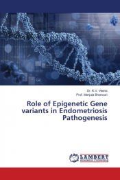 ROLE OF EPIGENETIC GENE VARIANTS IN ENDOMETRIOSIS PATHOGENESIS - PROF ...