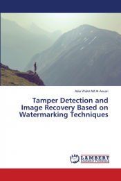 TAMPER DETECTION AND IMAGE RECOVERY BASED ON WATERMARKING TECHNIQUES ...