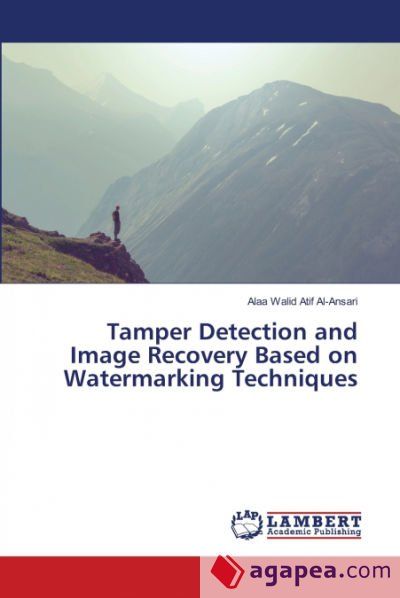 TAMPER DETECTION AND IMAGE RECOVERY BASED ON WATERMARKING TECHNIQUES ...