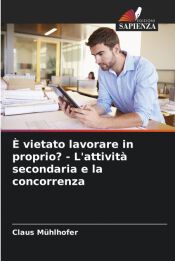 &Atilde; vietato lavorare in proprio? - L&acirc;attivit&Atilde;  secondaria e la concorrenza