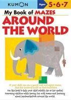 Portada de My Book of Mazes Around the World: Ages 5, 6, 7