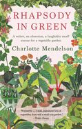 Portada de Rhapsody in Green: A Novelist, an Obsession, a Laughably Small Excuse for a Vegetable Garden
