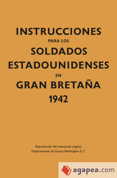 Instrucciones para los soldados estadounidenses en Gran Breta–a, 1942