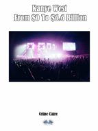 Portada de Kanye West From $0 To $6.6 Billion (Ebook)