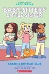 Karen's Kittycat Club (Baby-Sitters Little Sister Graphic Novel #4) (Adapted Edition), 4