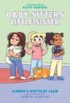 Karen's Kittycat Club (Baby-Sitters Little Sister Graphic Novel #4) (Adapted Edition), 4