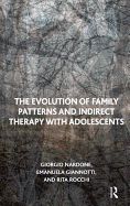 Portada de Evolution of Family Patterns and Indirect Therapy With Adolescents