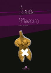 Portada de LA CREACIÓN DEL PATRIARCADO