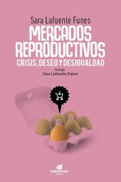 Portada de Mercados reproductivos: crisis, deseo y desigualdad