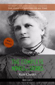 Portada de Kate Chopin: The Complete Novels and Stories (Ebook)