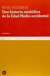 Portada de Una historia simbólica de la Edad Media occidental