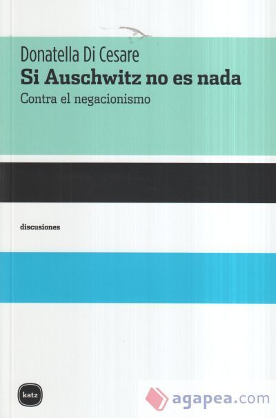 Si Auschwitz no es nada Si Auschwitz no es nada