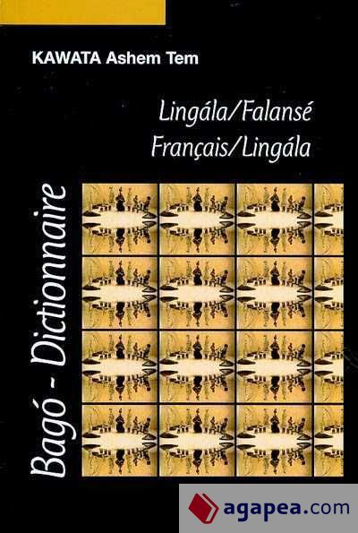 Bagó-Dictionnaire. Lingalá/Falansé; Français/Lingála