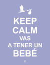 Keep calm. Vas a tener un bebé