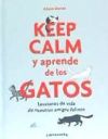 Keep calm y aprende de los gatos: Lecciones de vida de nuestros amigos felinos