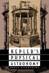 Kepler&acirc;s Physical Astronomy