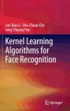 Kernel Learning Algorithms for Face Recognition