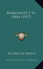 Portada de Berruguete Y Su Obra (1917)