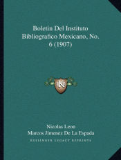 Portada de Boletin Del Instituto Bibliografico Mexicano, No. 6 (1907)