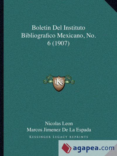 Boletin Del Instituto Bibliografico Mexicano, No. 6 (1907)