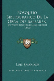 Portada de Bosquejo Bibliografico De La Obra Die Balearen