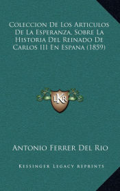 Portada de Coleccion de Los Articulos de La Esperanza, Sobre La Historia del Reinado de Carlos III En Espana (1859)