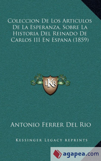 Coleccion de Los Articulos de La Esperanza, Sobre La Historia del Reinado de Carlos III En Espana (1859)